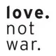 Love Not War